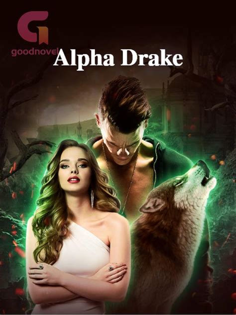 Alpha Drake is the leader of the strongest pack, He is ruthless and doesnt want a Luna. . Alpha drake and lily